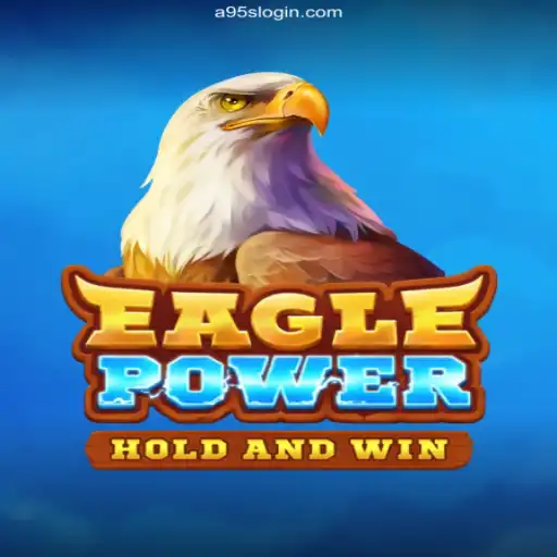 EaglePower: The Thrilling New Game Experience on A95S.Com